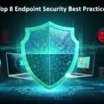 Mastering Essential Endpoint Security Best Practices for Unwavering Protection