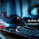 Unmasking the Dangerous NJRat Malware Threat
