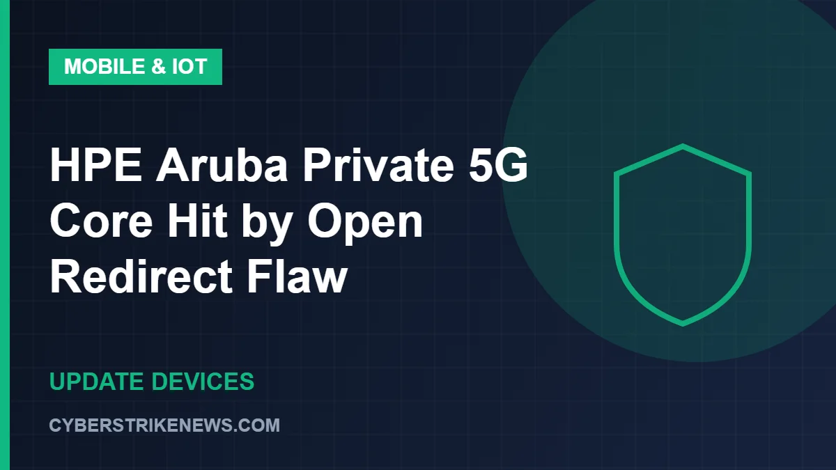 HPE Aruba Private 5G Core Hit by Open Redirect Flaw