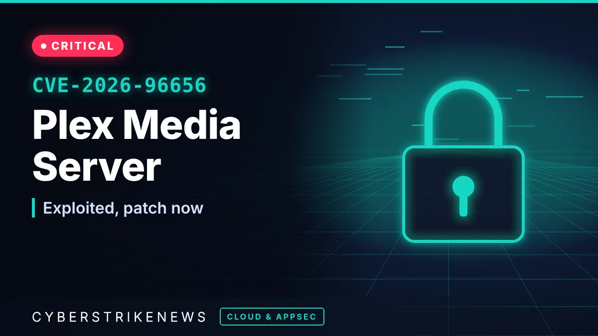 Plex Media Server flaw exploited, added to CISA KEV (CVE-2026-96656)
