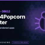 Eye Security disables abandoned Popcorn Time updater (CVE-2026-30612)